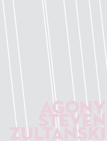 Couverture du livre « Agony » de Steven Zultanksi aux éditions Bookthug