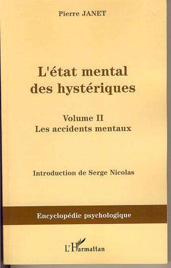 Couverture du livre « L'état mental des hystériques Tome 2 ; les accidents mentaux » de Pierre Janet aux éditions L'harmattan