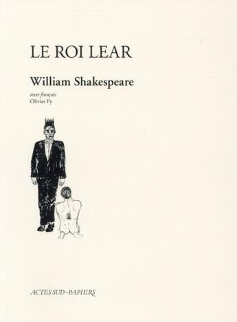 Couverture du livre « Le roi lear - texte francais olivier py » de Py/Shakespeare aux éditions Actes Sud