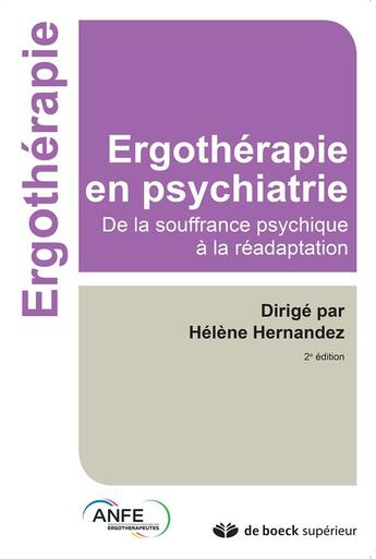Couverture du livre « Ergothérapie en psychiatrie ; de la souffrance psychique à la réadaptation (2e édition) » de  aux éditions De Boeck Superieur