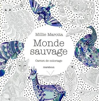 Couverture du livre « Monde sauvage » de Millie Marotta aux éditions Marabout