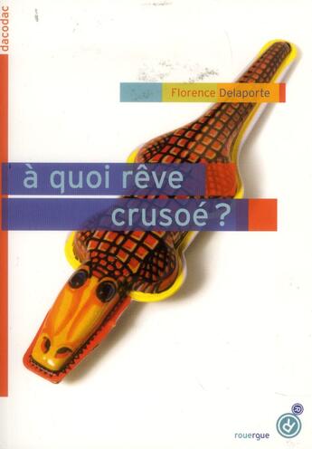 Couverture du livre « À quoi rêve Crusoé ? » de Florence Delaporte aux éditions Rouergue