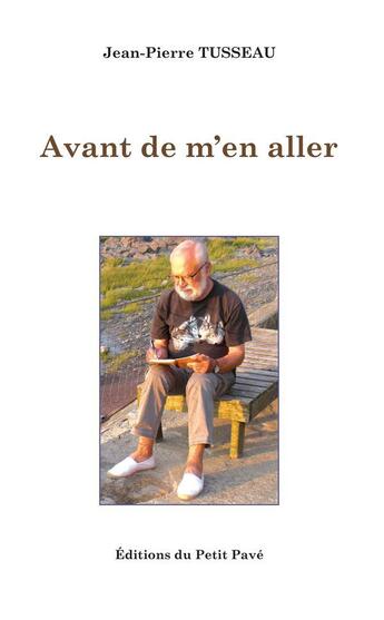 Couverture du livre « Avant de m en aller » de Jean-Pierre Tusseau aux éditions Petit Pave