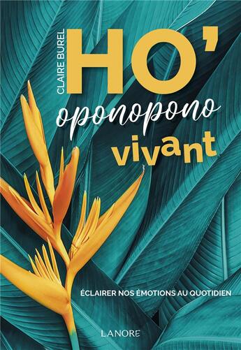 Couverture du livre « Ho'oponopono vivant » de Claire Burel aux éditions Lanore