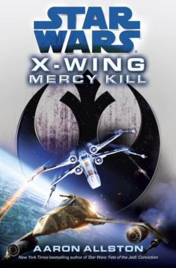 Couverture du livre « Star Wars: X-Wing: Mercy Kill » de Aaron Allston aux éditions Random House Digital