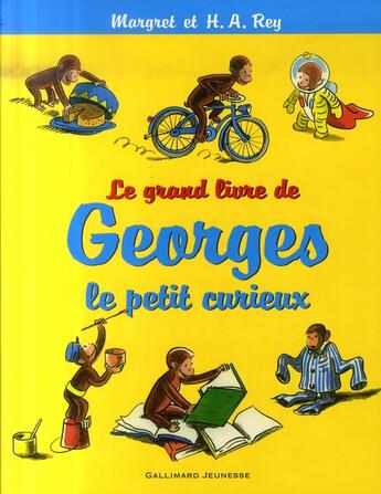 Couverture du livre « Le grand livre de Curious George » de Rey/Rey aux éditions Gallimard-jeunesse