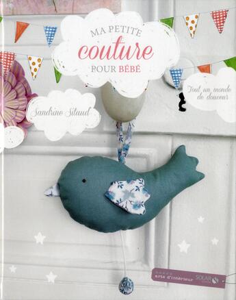 Couverture du livre « Petite couture pour bébé » de Sandrine Sitaud aux éditions Solar
