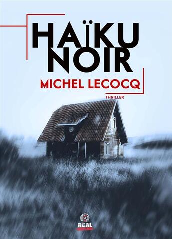 Couverture du livre « Haïku noir » de Michel Lecocq aux éditions Alter Real