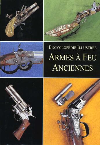 Couverture du livre « Les Armes A Feu Anciennes » de  aux éditions Grund