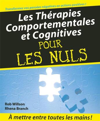 Couverture du livre « Les thérapies comportementales et cognitives pour les nuls » de Rob Willson aux éditions First