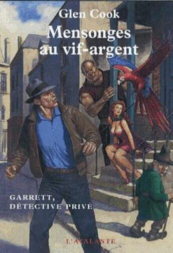 Couverture du livre « Garrett, détective privé Tome 7 ; mensonges au vif-argent » de Glen Cook aux éditions L'atalante