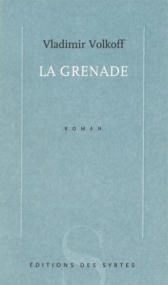 Couverture du livre « Le grenade » de Vladimir Volkoff aux éditions Syrtes