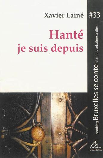 Couverture du livre « Hante je suis depuis » de Xavier Laine aux éditions Maelstrom