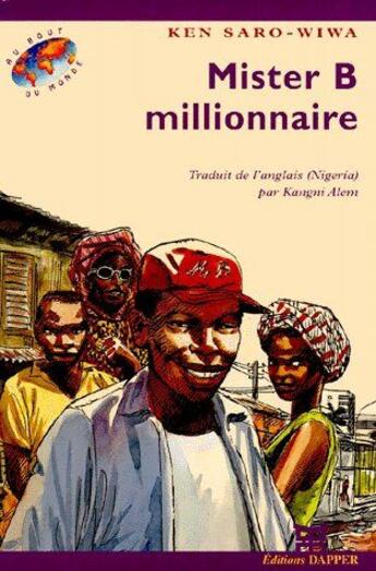 Couverture du livre « Mister B, millionnaire » de Ken Saro-Wiwa aux éditions Dapper