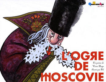 Couverture du livre « L'ogre de Moscovie » de Victor Hugo et Pef aux éditions Quiquandquoi