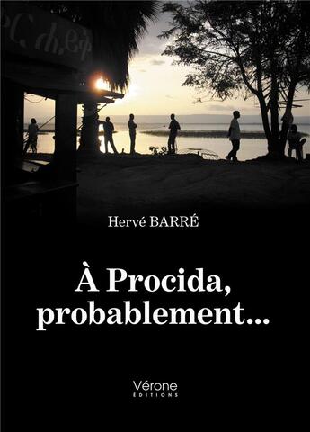Couverture du livre « À Procida, probablement... » de Herve Barre aux éditions Verone