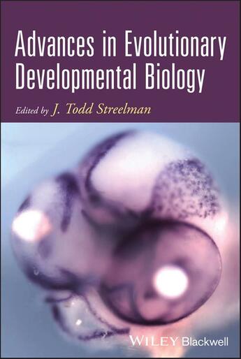 Couverture du livre « Advances in Evolutionary Developmental Biology » de J. Todd Streelman aux éditions Wiley-blackwell