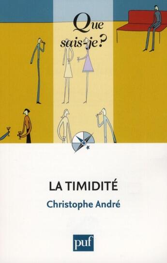 Couverture du livre « La timidite » de Christophe Andre aux éditions Que Sais-je ?