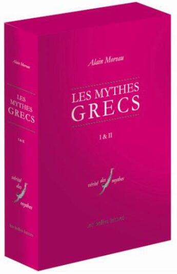 Couverture du livre « Les mythes grecs t.1 et t.2 » de Alain Moreau aux éditions Belles Lettres