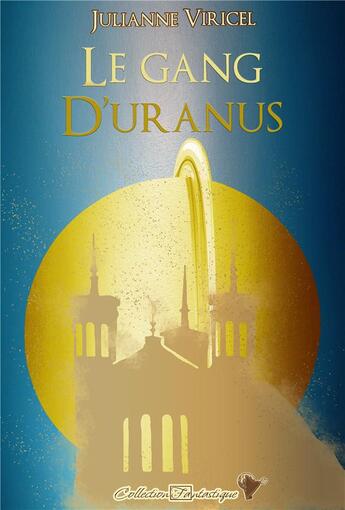 Couverture du livre « Le Gang d'Uranus » de Viricel Julianne aux éditions Cordes De Lune