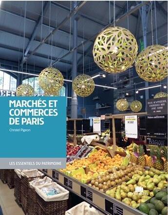 Couverture du livre « Marchés et commerces de Paris » de Christel Pigeon aux éditions Massin
