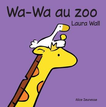 Couverture du livre « Wa-Wa au zoo » de Laura Wall aux éditions Alice