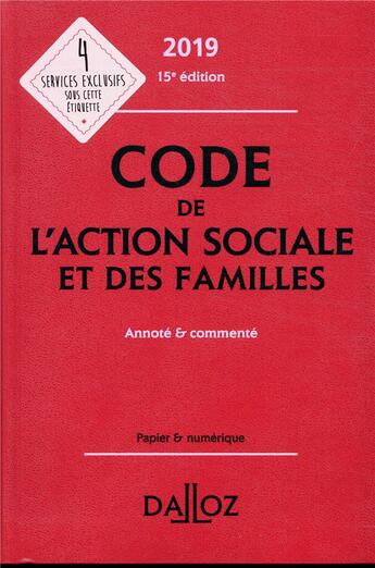 Couverture du livre « Code de l'action sociale et des familles annoté et commenté (édition 2019) » de  aux éditions Dalloz