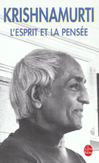 Couverture du livre « L'esprit et la pensee » de Jiddu Krishnamurti aux éditions Le Livre De Poche