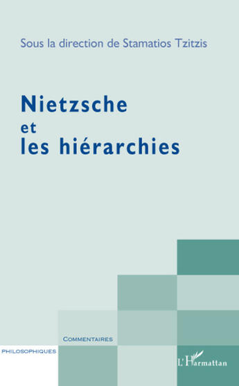 Couverture du livre « Nietzsche et les hiérarchies » de Stamatios Tzitzis aux éditions L'harmattan