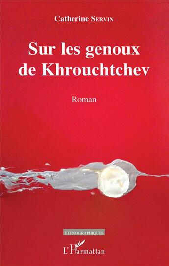 Couverture du livre « Sur les genoux de Khrouchtchev » de Catherine Servin aux éditions L'harmattan