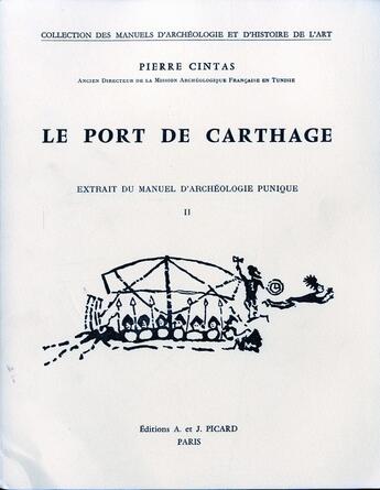Couverture du livre « Le port de carthage - extrait du tome ii du manuel d'archeologie punique » de Cintas Pierre aux éditions Picard