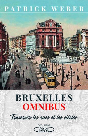 Couverture du livre « Bruxelles omnibus » de Patrick Weber aux éditions Michel Lafon