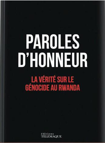 Couverture du livre « Paroles d'honneur ; la vérité sur le génocide au rwanda » de Anonyme aux éditions Telemaque