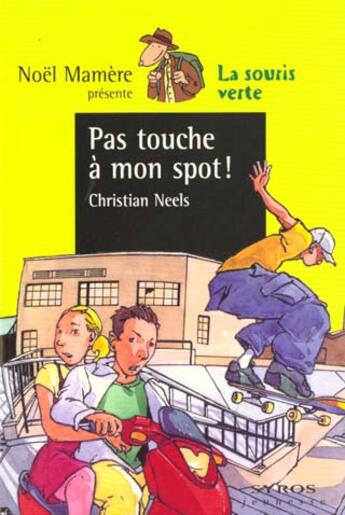 Couverture du livre « Pas Touche A Mon Spot » de Christian Neels aux éditions Syros