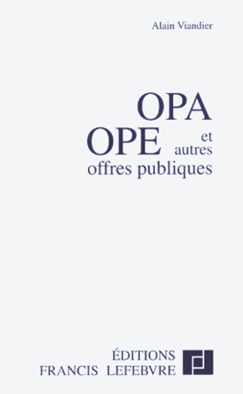 Couverture du livre « Opa, ope et autres offres publiques » de Alain Viandier aux éditions Lefebvre