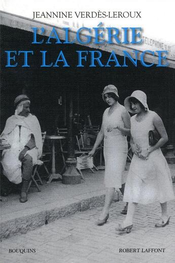 Couverture du livre « L'Algérie et la France » de Verdes-Leroux J. aux éditions Bouquins
