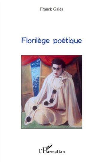 Couverture du livre « Florilège poétique » de Franck Galea aux éditions L'harmattan