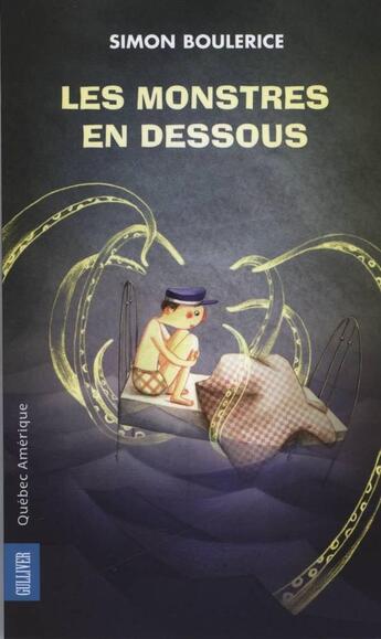 Couverture du livre « Les monstres en dessous » de Simon Boulerice aux éditions Quebec Amerique