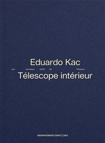 Couverture du livre « Télescope intérieur » de Eduardo Kac aux éditions Cnes