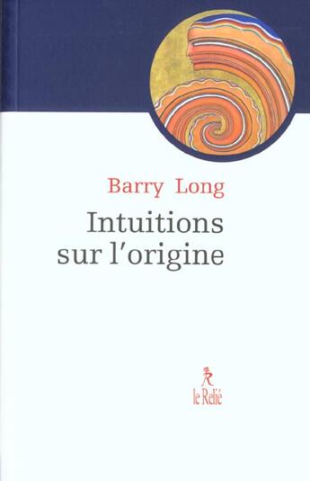 Couverture du livre « Intuitions sur l'origine » de Barry Long aux éditions Relie