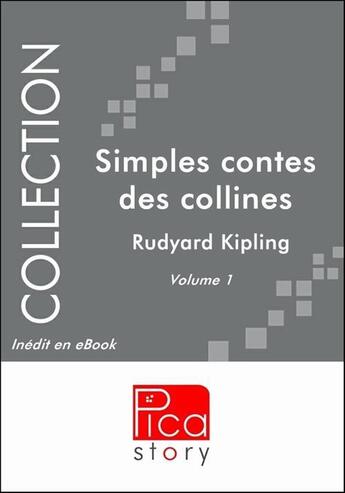 Couverture du livre « Simples contes des collines t.1 » de Rudyard Kipling aux éditions Pica Story