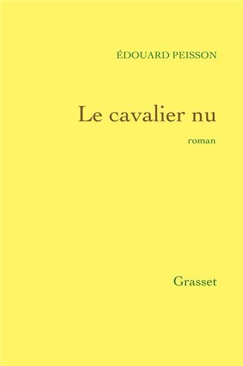 Couverture du livre « Le cavalier nu » de Edouard Peisson aux éditions Grasset Et Fasquelle