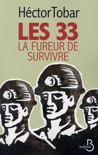 Couverture du livre « Les 33 ; la fureur de survivre » de Hector Tobar aux éditions Belfond