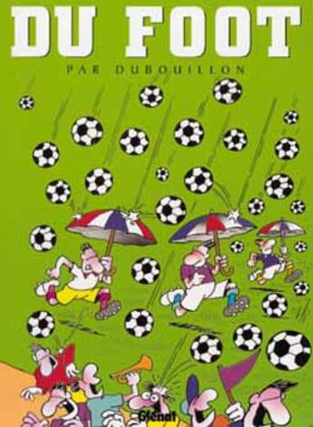 Couverture du livre « Du foot » de Dubouillon aux éditions Glenat