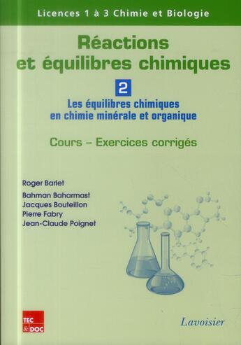 Couverture du livre « Réactions et équilibres chimiques Tome 2 ; les équilibres chimiques en chimie minérale et organique » de Roger Barlet aux éditions Tec Et Doc