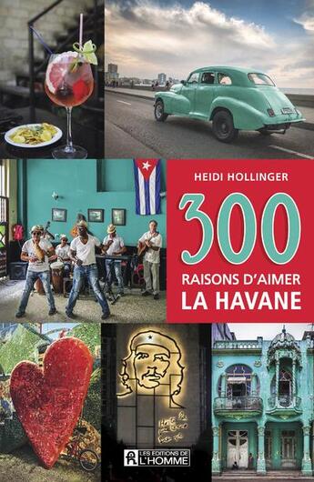 Couverture du livre « 300 raisons d'aimer La Havane » de Heidi Hollinger aux éditions Editions De L'homme