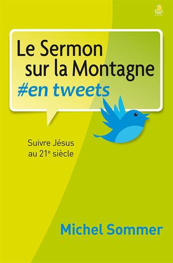 Couverture du livre « Le sermon sur la montagne #en tweets - suivre jesus au 21e siecle » de Michel Sommer aux éditions Farel