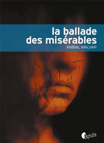 Couverture du livre « La ballade des misérables » de Malvar Anibal aux éditions Asphalte