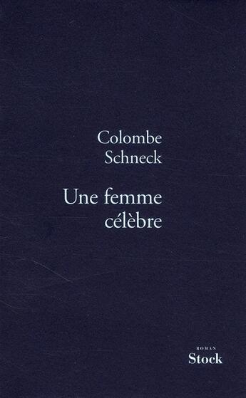 Couverture du livre « Une femme célèbre » de Colombe Schneck aux éditions Stock