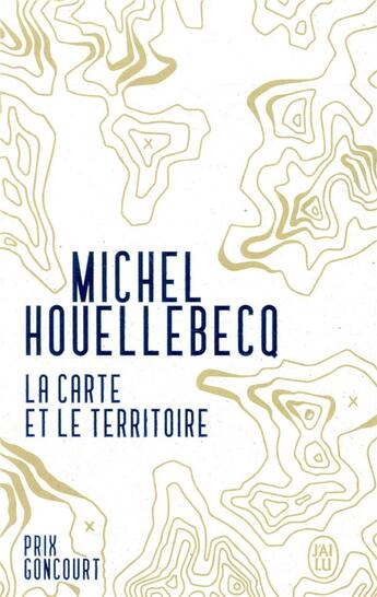 Couverture du livre « La carte et le territoire » de Michel Houellebecq aux éditions J'ai Lu